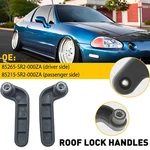 2X Top Roof Lock Handle 85265-SR2-000ZA 85215-SR2-000ZA For Honda Civic Del Sol. Fixed Price $15.19.