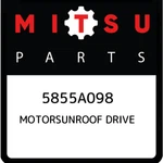 Mitsubishi Motorsunroof Drive 5855A098, New Genuine Oem Part. Fixed Price $507.65.