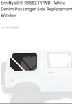 Smittybilt 98552 White Oem Replacement Passenger Window 1986-1994 Suzuki Samurai. Fixed Price $39.99.